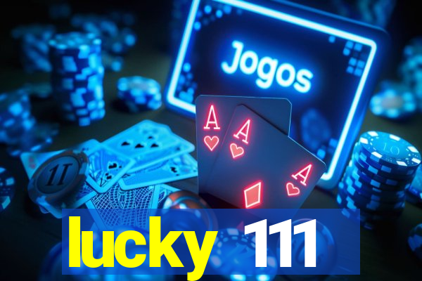 lucky 111